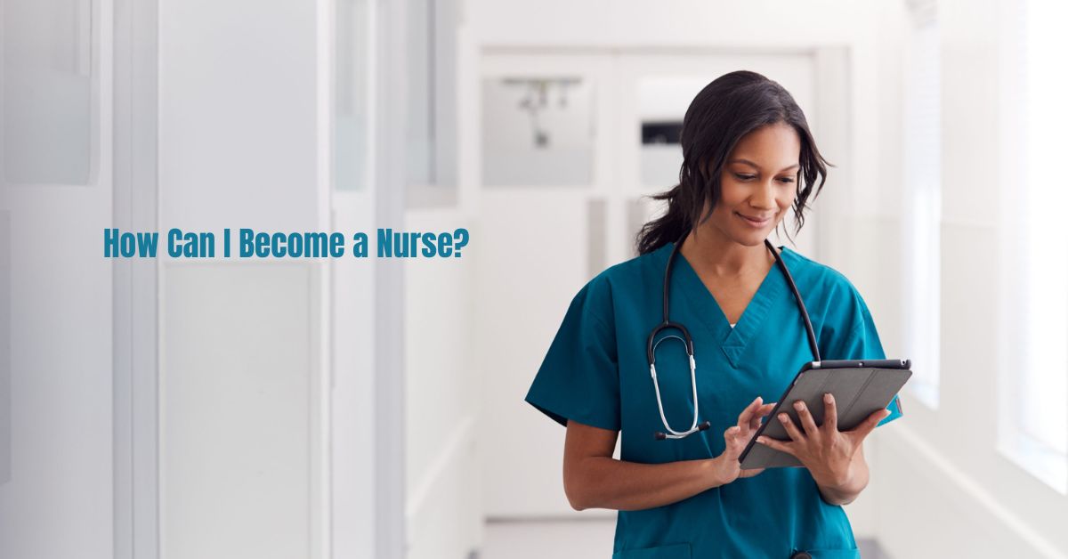 How Can I Become a Nurse